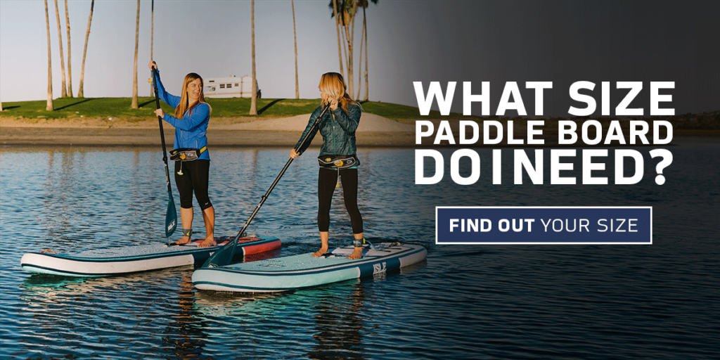 What Size Paddle Board Do I Need?