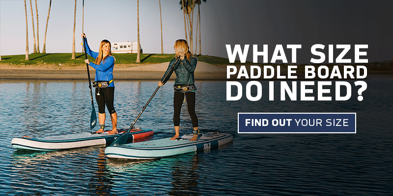 What Size Paddle Board Do I Need?